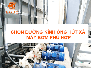 chọn đường kính ống hút máy bơm