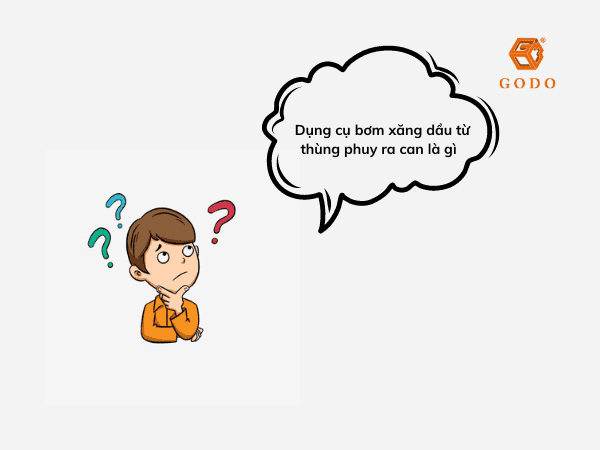 Dụng cụ bơm xăng dầu từ thùng phuy ra can là gì